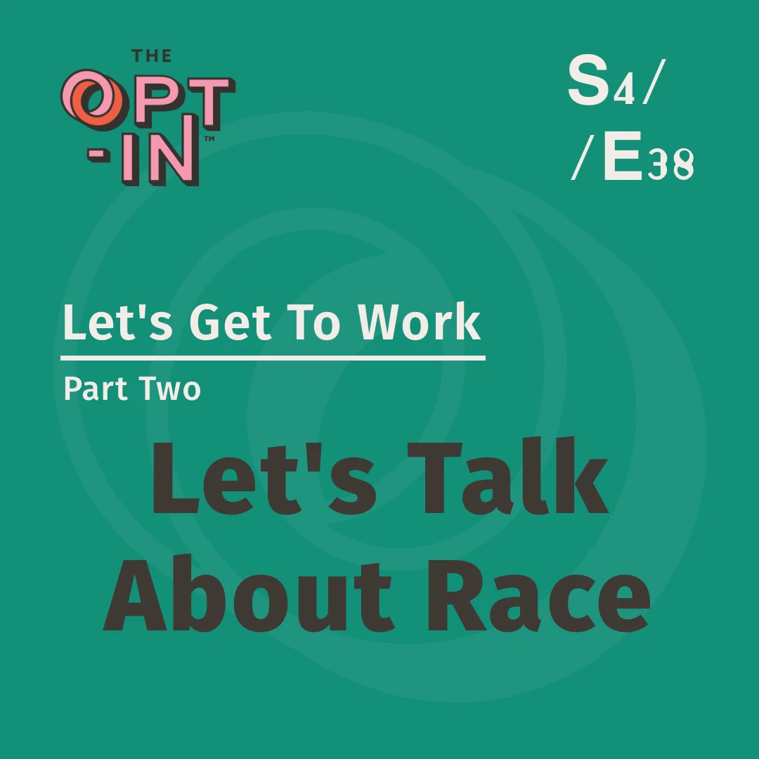 S4E38 Let's Talk About Race